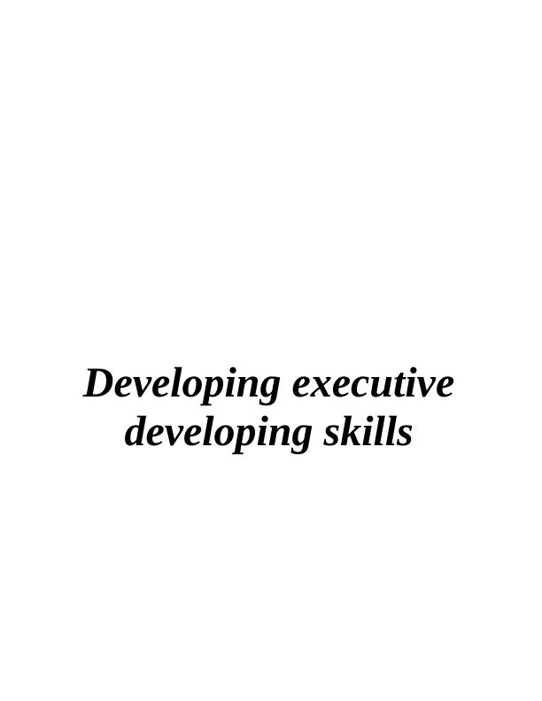 Assignment on Developing executive developing skills_1