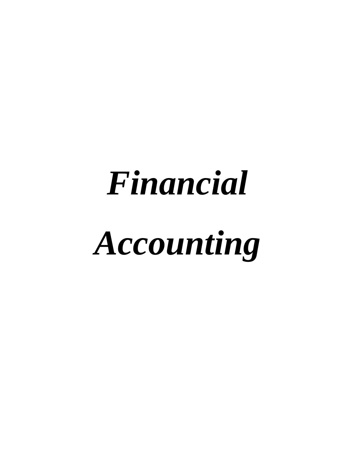 Financial Accounting and its Purpose | Desklib