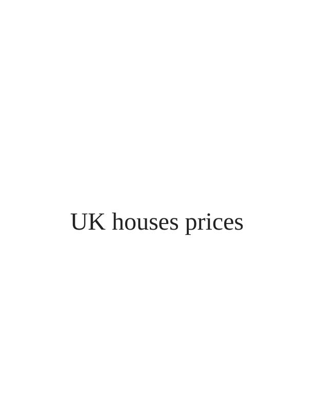 Impact of UK House Prices Desklib