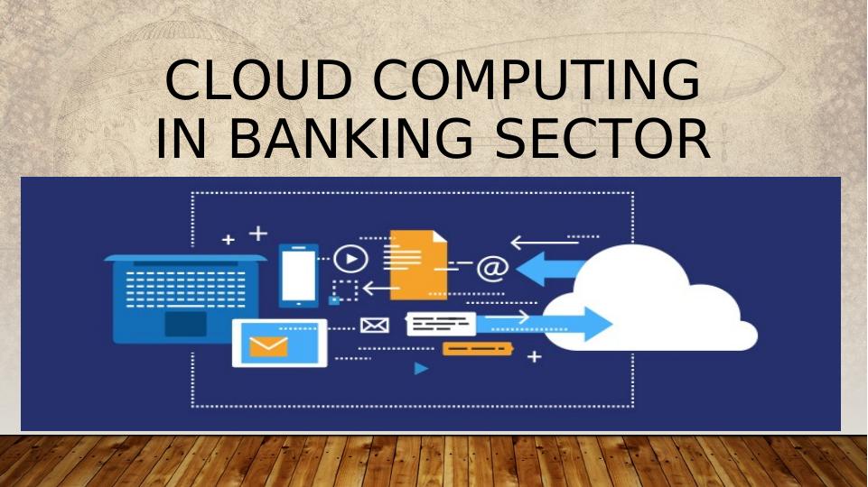 Cloud Computing in Banking Sector: Benefits and Challenges_1