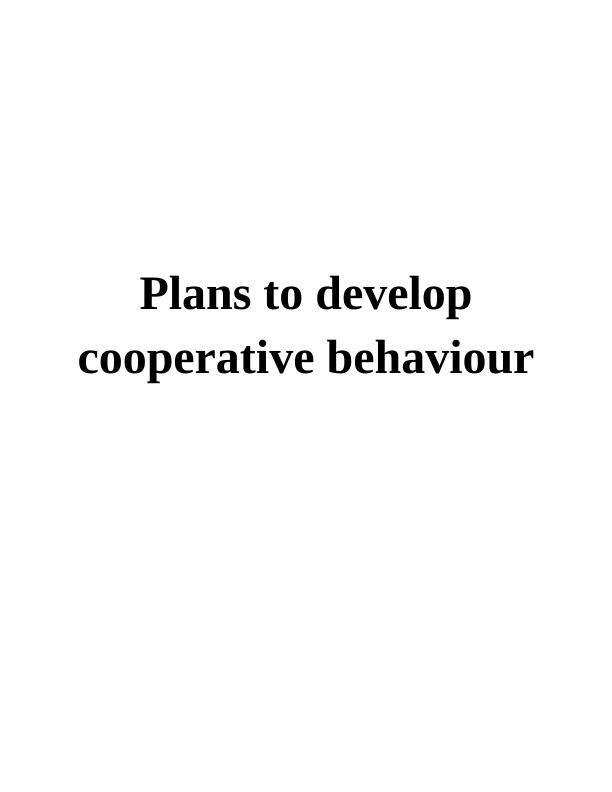 Establish and implement plans for developing cooperative behaviour