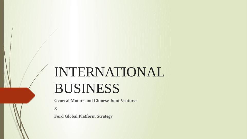 General Motors and Chinese Joint Ventures & Ford Global Platform Strategy_1