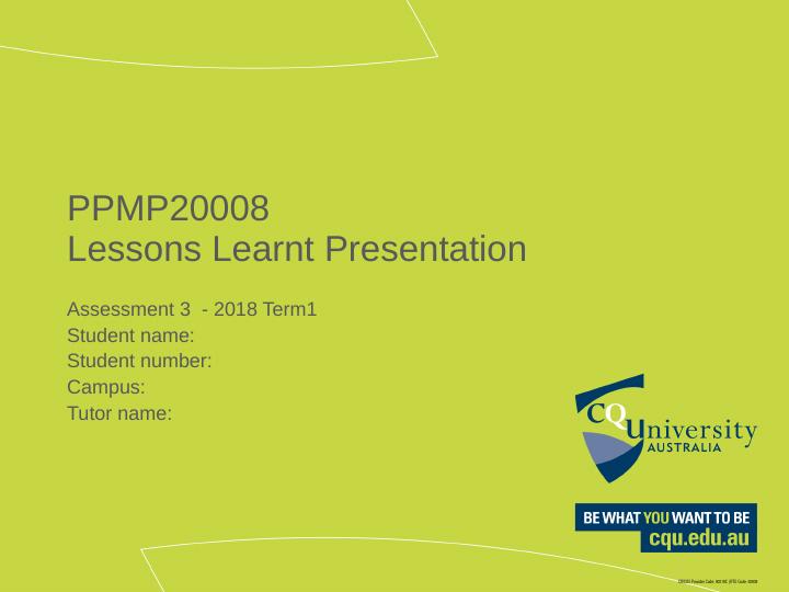 PPMP20008. Lessons Learnt Presentation. Assessment 3. -_1