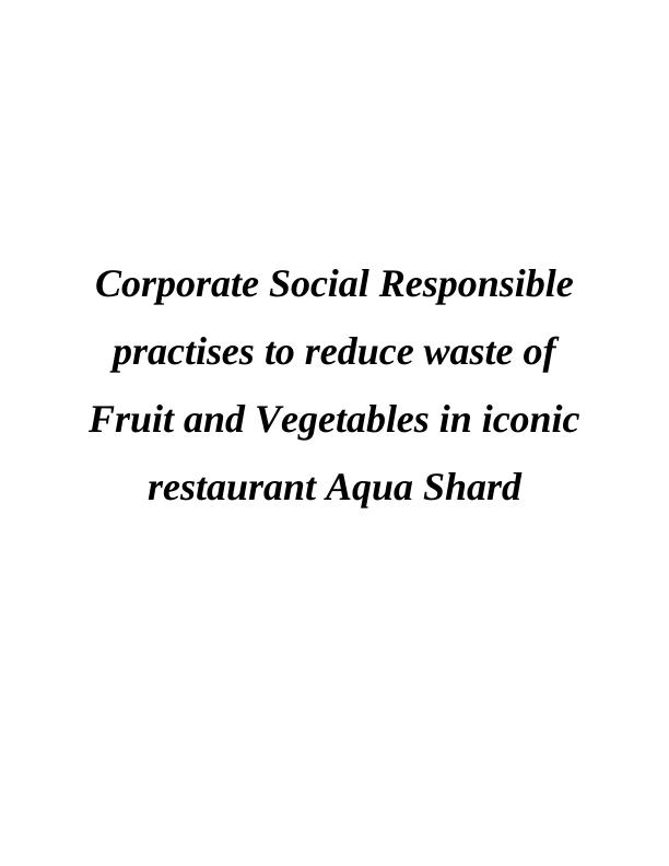 Corporate Social Responsible practises to reduce waste of Fruit and Vegetables in iconic restaurant Aqua Shard_1