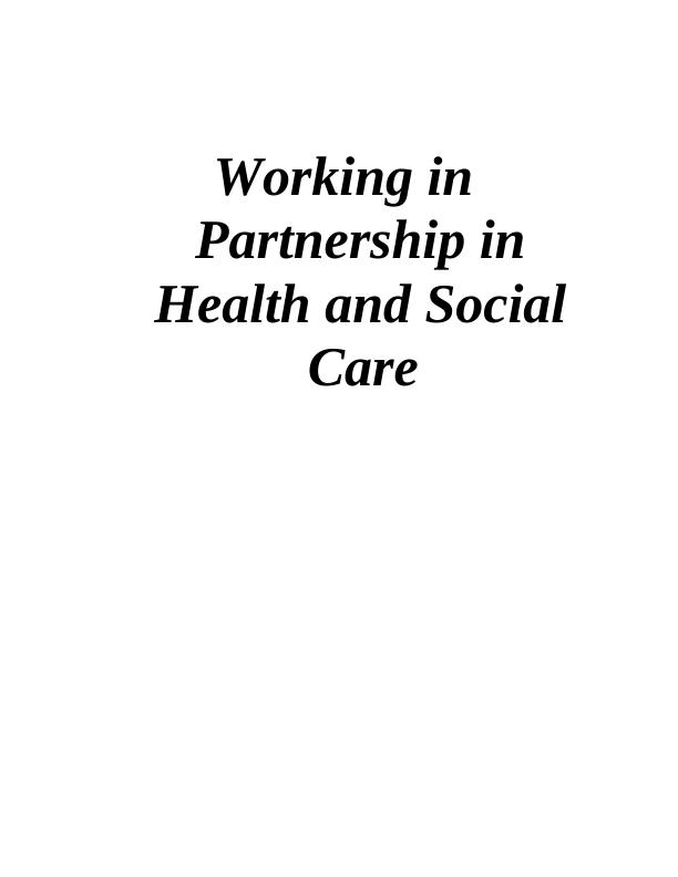 Working in Partnership in Health and Social Care Essay_1