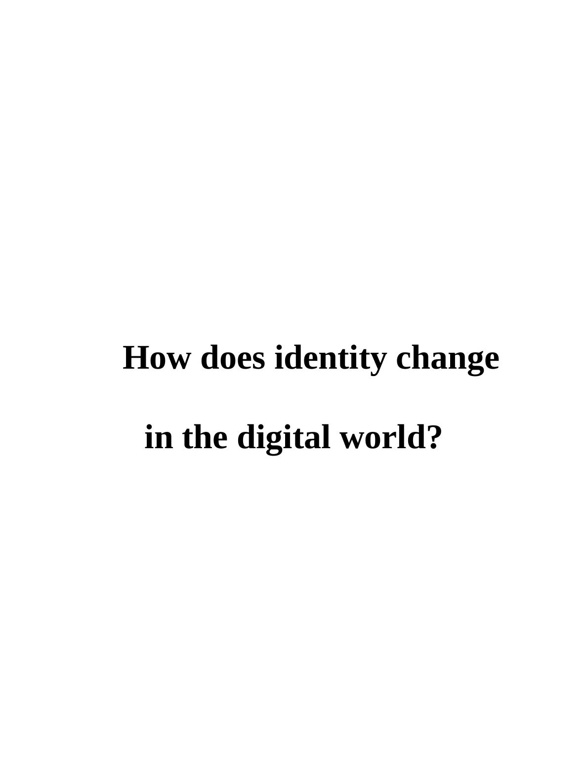 Identity Change in the Digital World