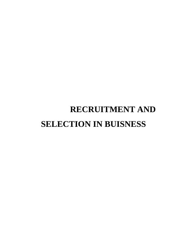 RECRUITMENT ANDSELECTION IN BUISNESS_1