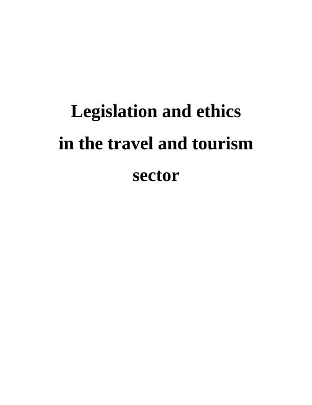 Legislation and Ethics in the Travel and Tourism Sector Assignment - The Titan Travel_1