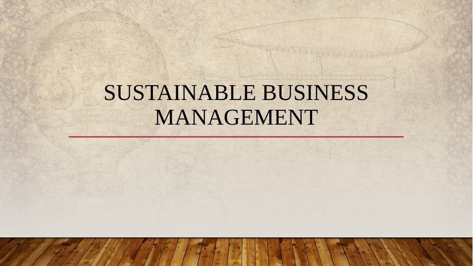 Sustainable Business Management: Opportunities, Issues, and Recommendations_1