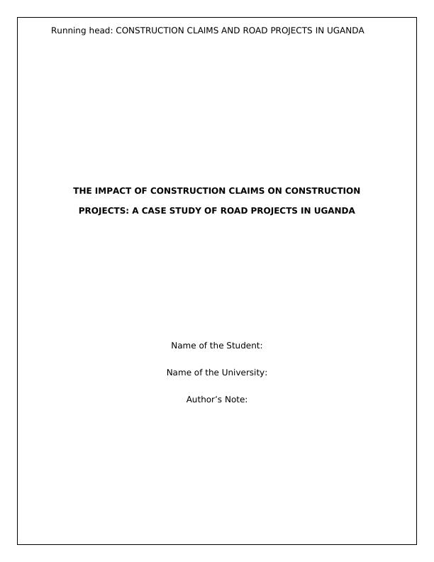 The Impact of Construction Claims on Construction Projects: A Case Study of Road Projects in Uganda_1