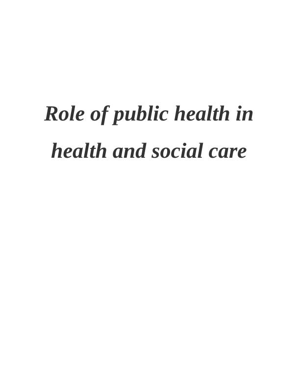 Role of Public Health and Social Care : Assignment_1