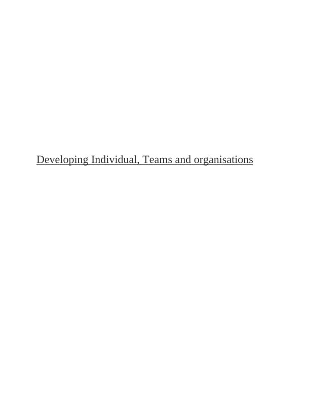 Developing Individual, Teams and organisations_1