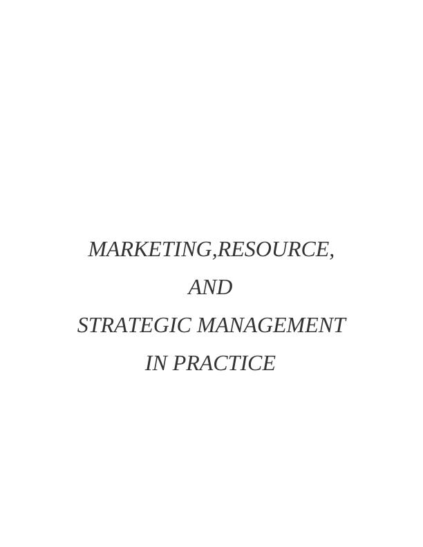 Marketing, Resource, and Strategic Management in Practice_1