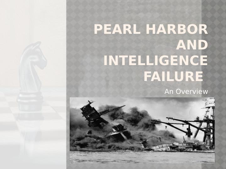 Pearl harbor and intelligence failure Presentation 2022_1