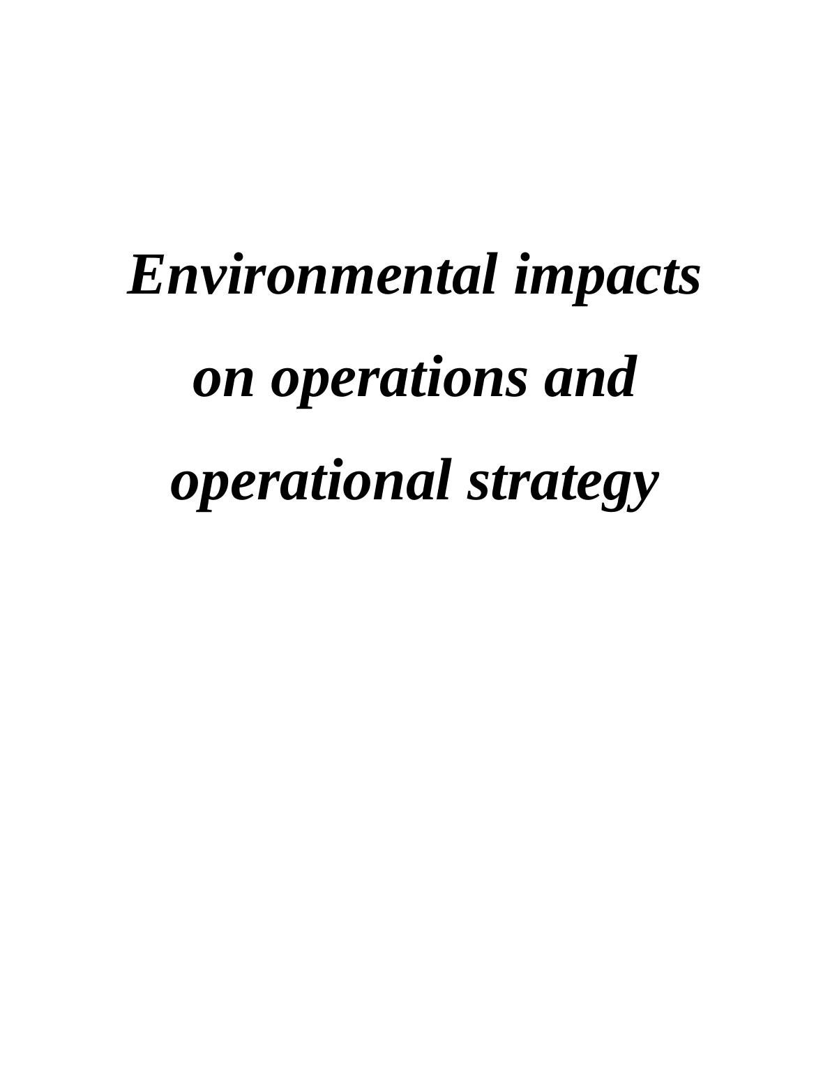 Environmental impacts on operations and operational strategy Assignment_1