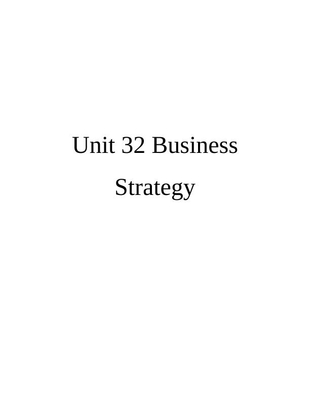 Unit 32 â€“ Business Strategy_1