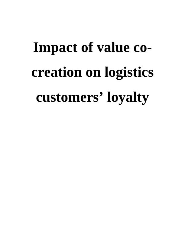 Impact of Value Co-creation on Logistics Customers’ Loyalty Assignment_1
