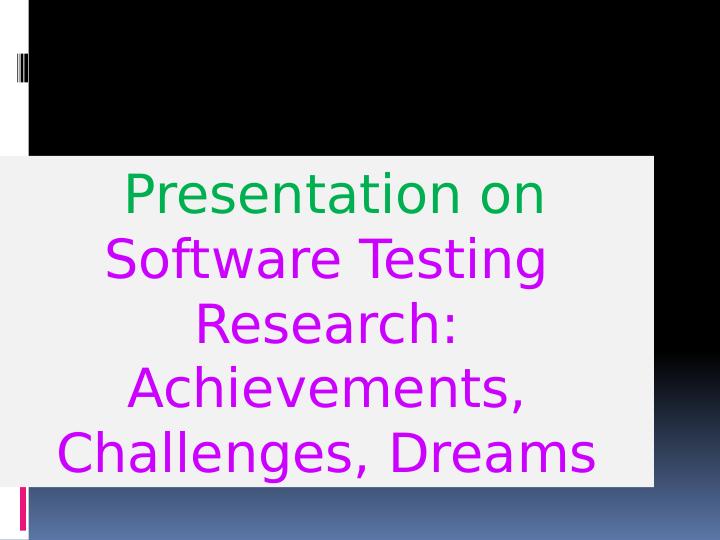 Presentation on Software Testing Research: Achievements,_1