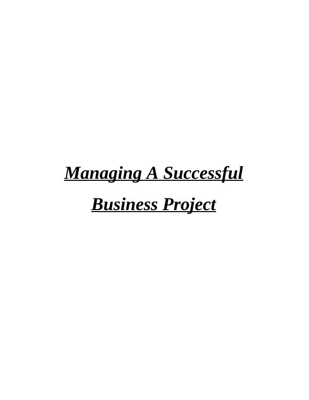(PDF) Managing A Successful Business Project - Desklib_1