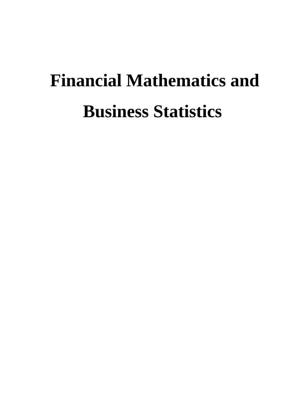 Business Statistics Assignment: Financial Mathematics_1