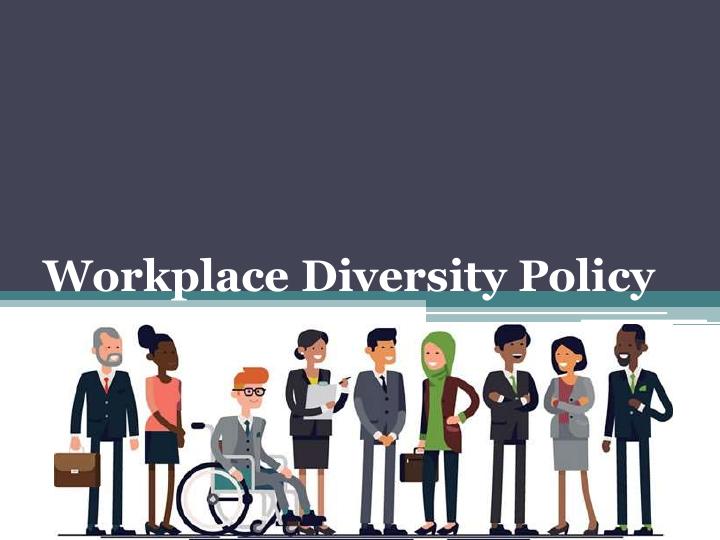 Workplace Diversity Policy 2022 Power Point Presentation_1