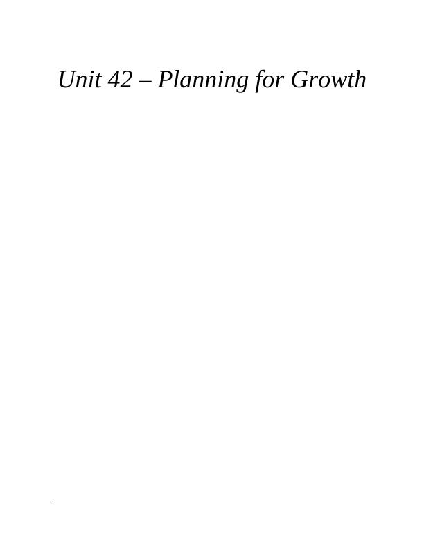 Planning for Growth: Key Considerations, Ansoff's Growth Matrix, Funding Sources, Business Plan and Succession/Exit Plan_1