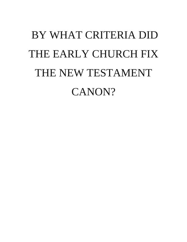 By What Criteria Did the Early Church Fix the New Testament Canon Essay_1