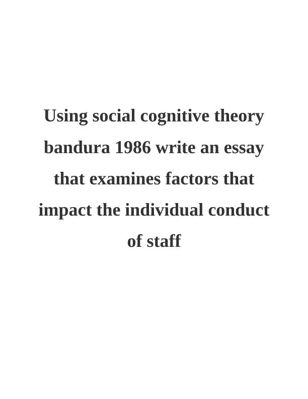 Factors Impacting Individual Conduct of Staff: A Social Cognitive Theory Analysis_1