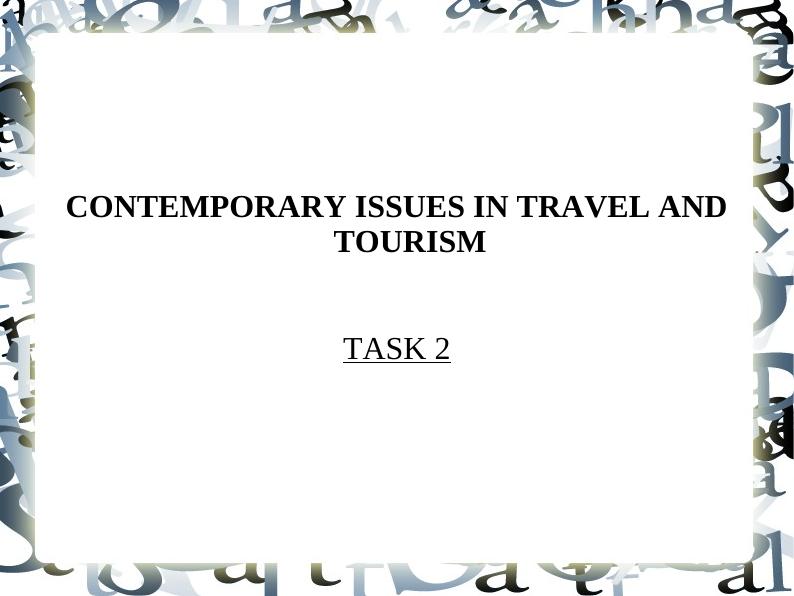 Contemporary Issues in Travel and Tourism - Task 2_1