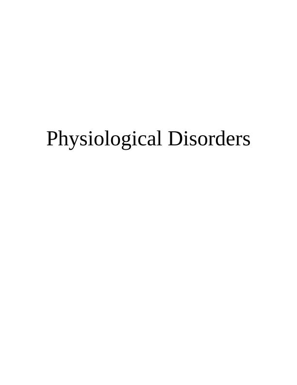 Physiological Disorders: Nature, Symptoms, Diagnosis, and Treatment_1