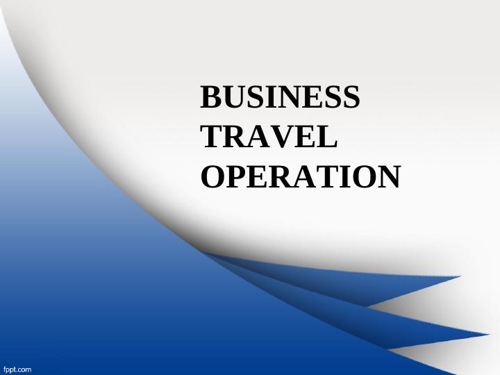 BUSINESS TRAVEL OPERATION._1