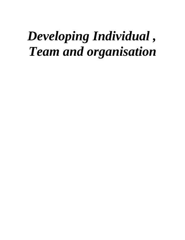 Developing Individual , Team and Organisation (solved)_1