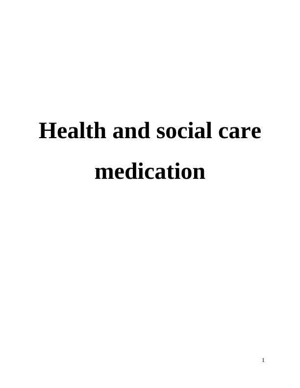 Report on Health and Social Care Medication_1