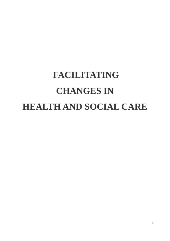 Facilitating Change in Health and Social Care - Assignment_1