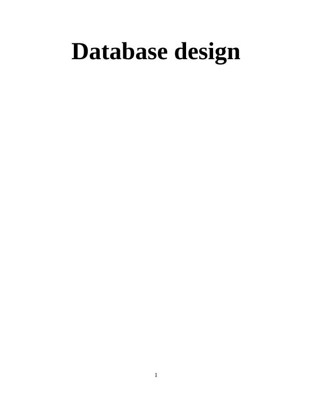 Database Design: Assumptions, Logical Design, Physical Design, Queries_1