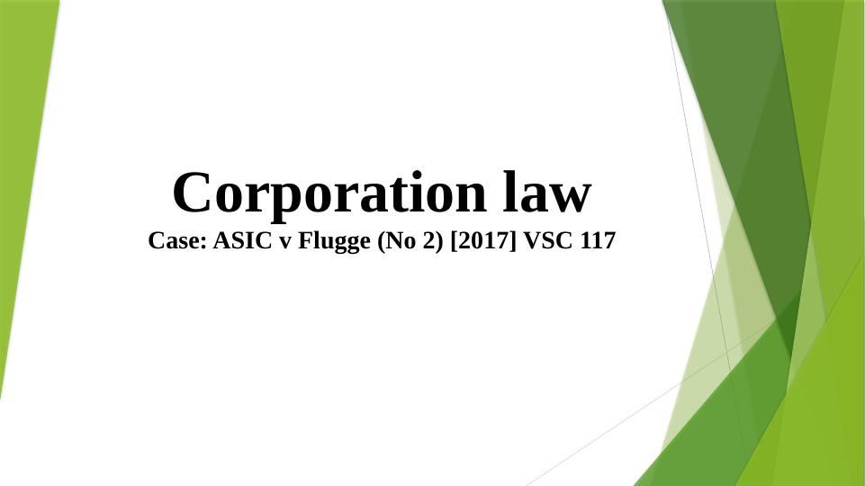 ASIC v Flugge (No 2) [2017] VSC 117 - Analysis of Breaches of Directors' Duties under the Corporations Act 2001_1