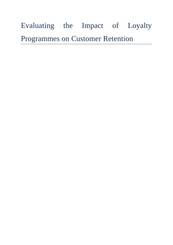 Evaluating the Impact of Loyalty Programmes on Customer Retention_1