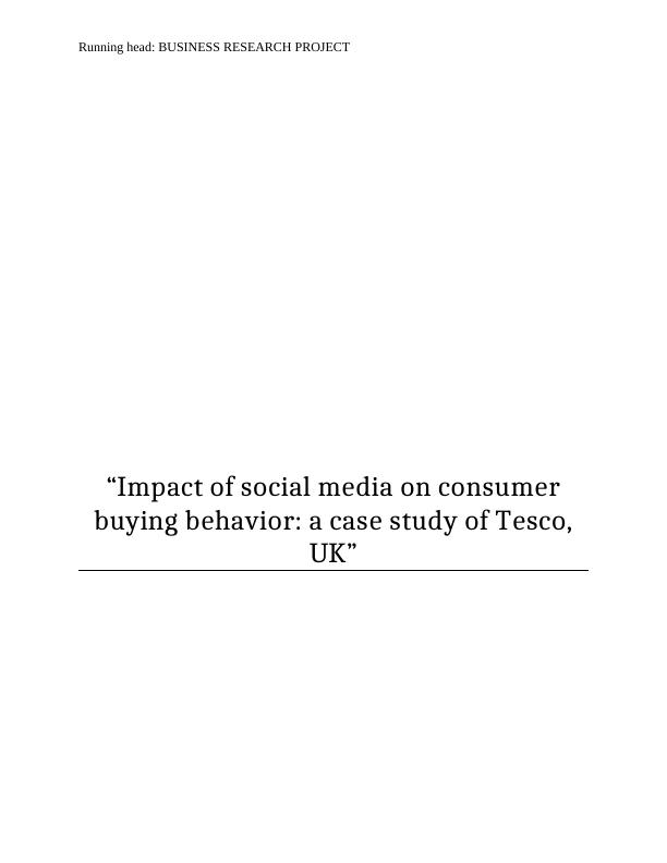 Impact of Social Media on Consumer  Buying Behavior: A Case Study of Tesco, UK_1