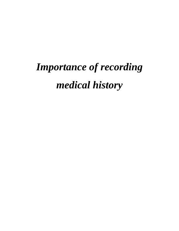 Importance of Recording Medical History Desklib