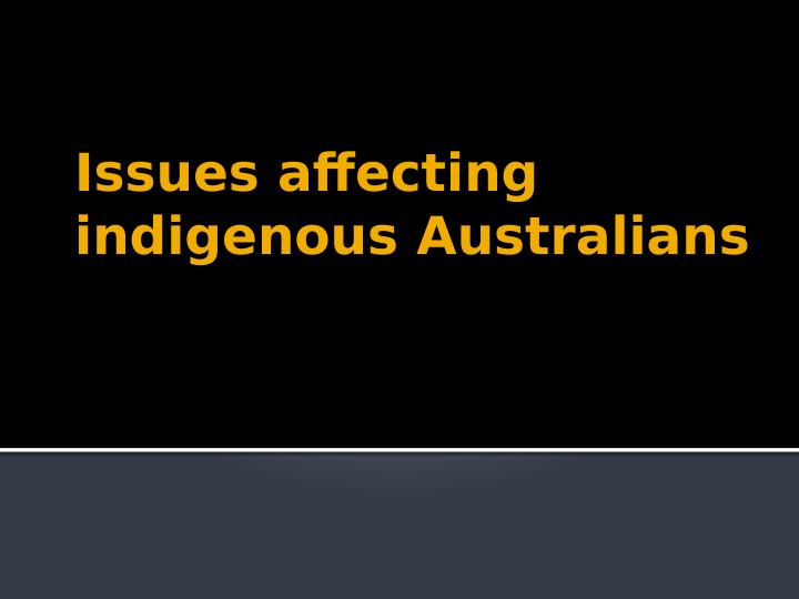 Issues Affecting Indigenous Australians_1
