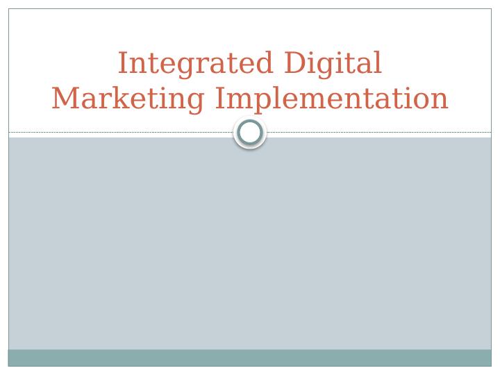 Integrated Digital Marketing Implementation and Presentation_1