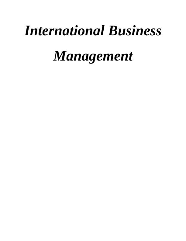 International Business Management: Evaluation of Current Strategy and Market Entry Recommendations_1