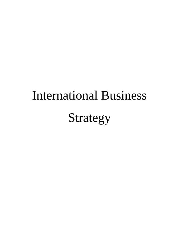 International Business Strategy - Exam: Features of Multinational Enterprises, PESTLE Analysis, VRIO Analysis, SWOT Analysis_1