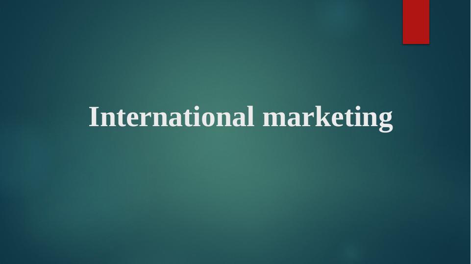 International Marketing: Approaches, Strategies, and Implications_1