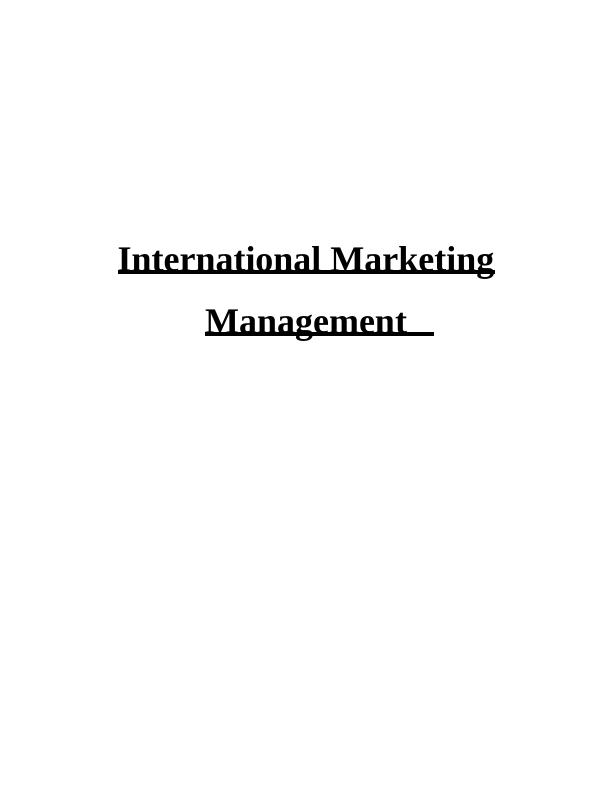 International Marketing Management: Market Entry Strategy, Global Trends, and Country-Specific Communications_1
