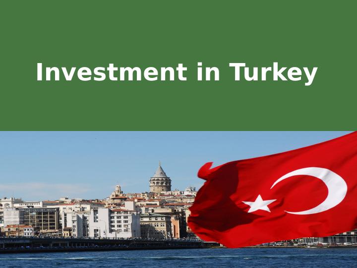 Investment in Turkey: Overview, Factors, and Recommendations_1