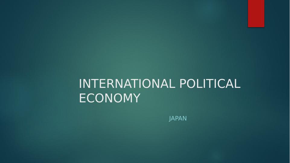 International Political Economy of Japan: Business, Market, Financial, Ethical, Cultural and Legal Systems_1