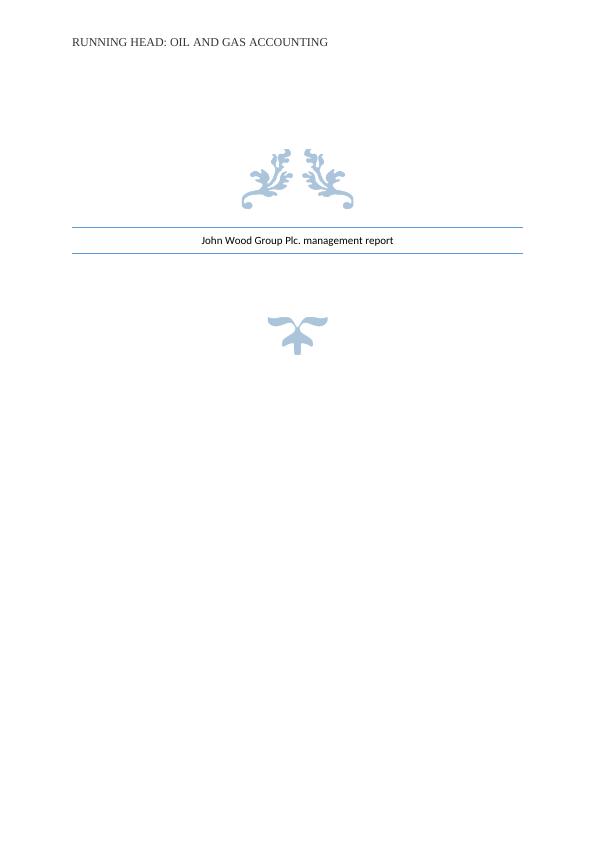 John Wood Group Plc. Management Report on Oil and Gas Accounting