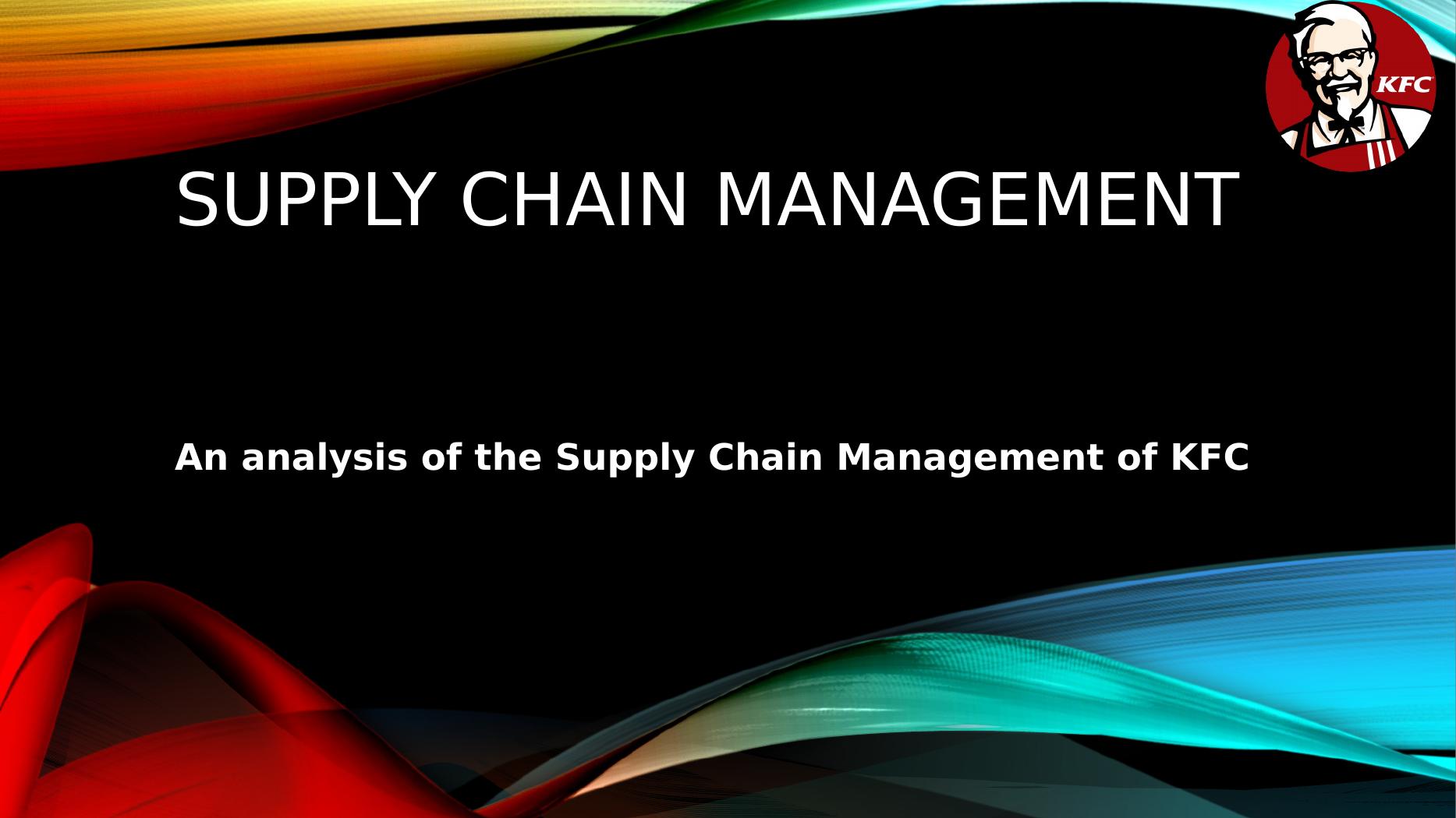 Analysis Of Kfcs Supply Chain Management Desklib 2323