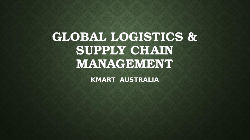 Global Logistics & Supply Chain Management of Kmart Australia_1